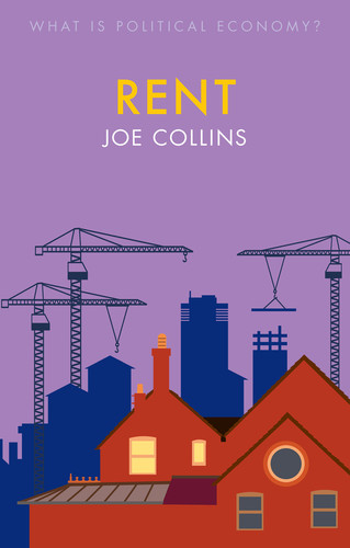 Rent (What is Political Economy?) book cover by Joe Collins