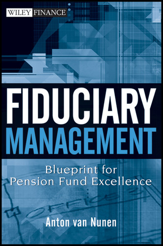 Fiduciary Management: Blueprint for Pension Fund Excellence (Wiley Finance) book cover by A. van Nunen