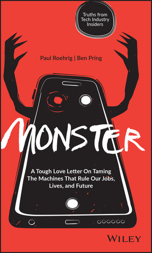 Monster: A Tough Love Letter On Taming the Machines that Rule our Jobs, Lives, and Future book cover by Paul Roehrig, Ben Pring