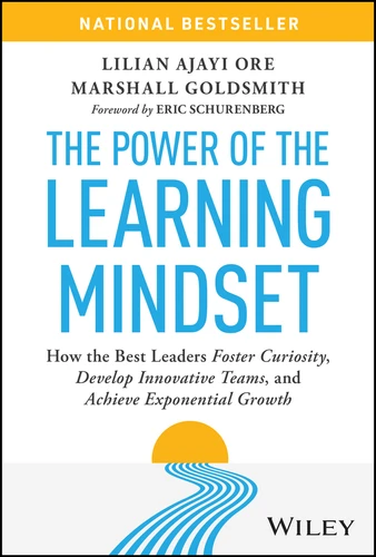 The Power of the Learning Mindset: How the Best Leaders Foster Curiosity, Develop Innovative Teams, and Achieve Exponential Growth book cover by Lilian Ajayi Ore, Marshall Goldsmith