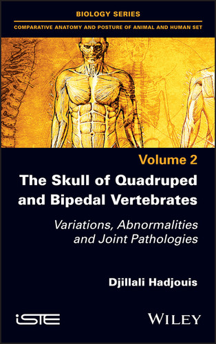 The Skull of Quadruped and Bipedal Vertebrates: Variations, Abnormalities and Joint Pathologies book cover by Djillali Hadjouis