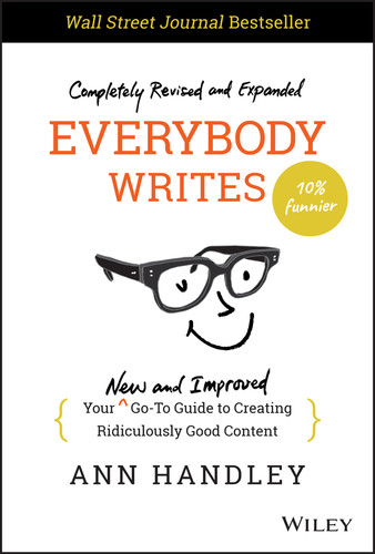 Everybody Writes: Your New and Improved Go-To Guide to Creating Ridiculously Good Content book cover by Ann Handley