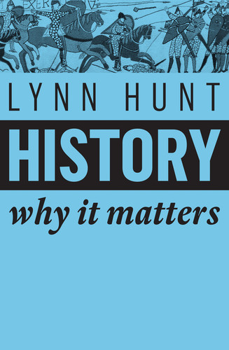 History: Why It Matters (Why It Matters) book cover by Lynn Hunt