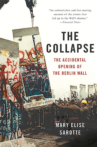 The Collapse: The Accidental Opening of the Berlin Wall book cover by Mary Elise Sarotte