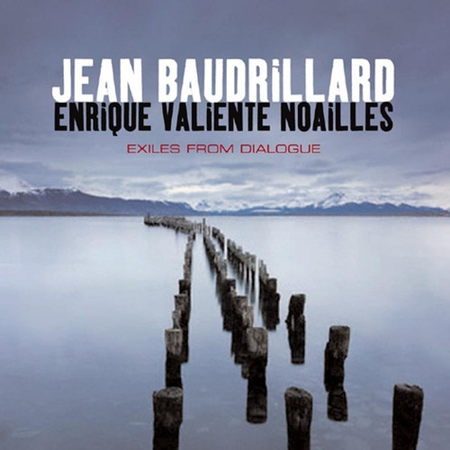 Exiles from Dialogue book cover by Jean Baudrillard, Enrique Valiente Noailles