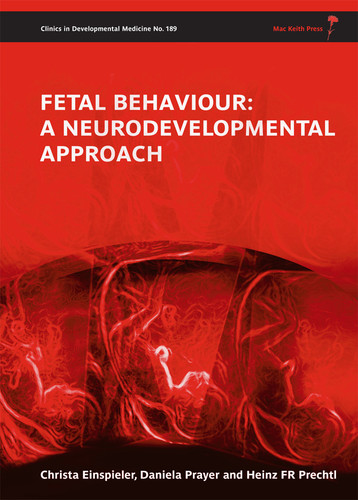 Fetal Behaviour: A Neurodevelopmental Approach (Clinics in Developmental Medicine) book cover by Christa Einspieler, Daniela Prayer, Heinz R. F. Prechtl