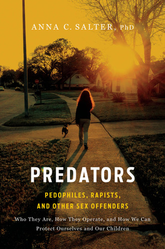 Predators: Pedophiles, Rapists, And Other Sex Offenders book cover by Anna C. Salter