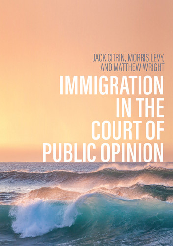 Immigration in the Court of Public Opinion (Immigration and Society) book cover by Jack Citrin, Morris S. Levy, Matthew Wright
