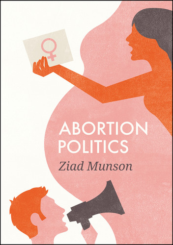 Abortion Politics (Social Movements) book cover by Ziad Munson