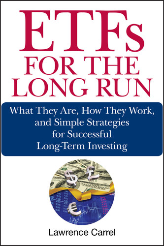 ETFs for the Long Run: What They Are, How They Work, and Simple Strategies for Successful Long-Term Investing book cover by Lawrence Carrel