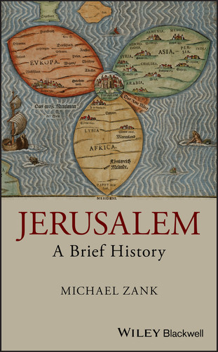 Jerusalem: A Brief History (Wiley Blackwell Brief Histories of Religion) book cover by Michael Zank