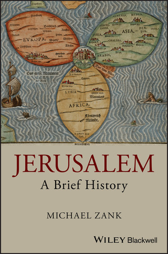 Jerusalem: A Brief History (Wiley Blackwell Brief Histories of Religion) book cover by Michael Zank