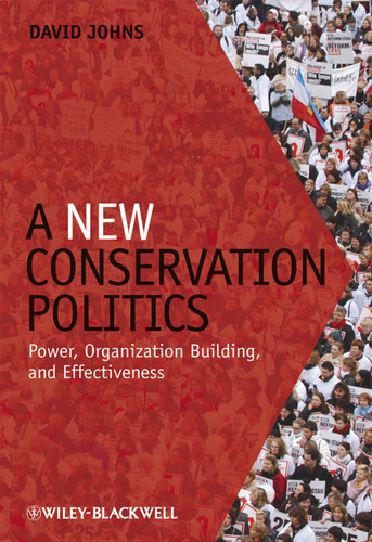A New Conservation Politics: Power, Organization Building and Effectiveness book cover by David Johns