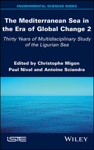 The Mediterranean Sea in the Era of Global Change 2: 30 Years of Multidisciplinary Study of the Ligurian Sea book cover by 
