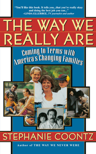 The Way We Really Are: Coming To Terms With America's Changing Families book cover by Stephanie Coontz