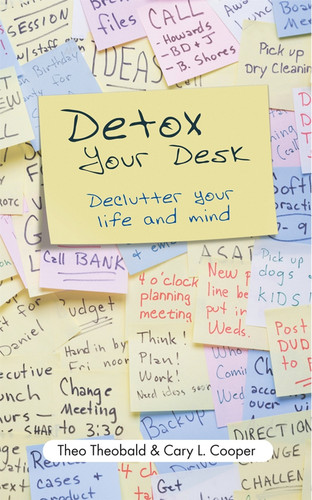Detox Your Desk: Declutter Your Life and Mind book cover by Theo Theobald, Sir Cary Cooper, CBE