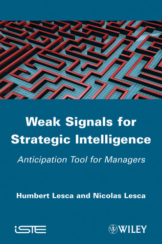 Weak Signals for Strategic Intelligence: Anticipation Tool for Managers book cover by Humbert Lesca, Nicolas Lesca