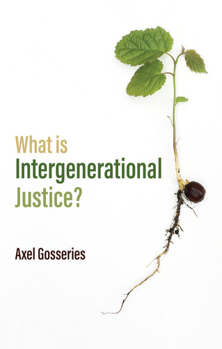 What is Intergenerational Justice? book cover by Axel Gosseries