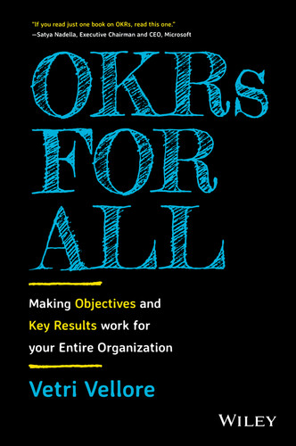 OKRs for All: Making Objectives and Key Results Work for your Entire Organization book cover by Vetri Vellore