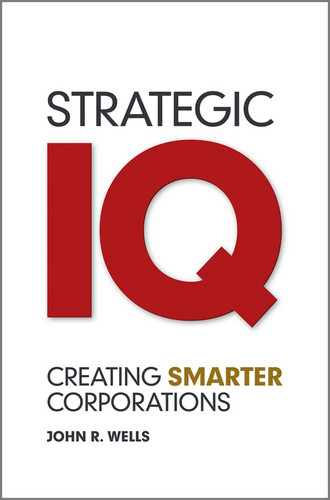Strategic IQ: Creating Smarter Corporations book cover by John Wells