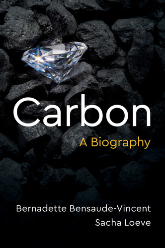 Carbon: A Biography book cover by Bernadette Bensaude-Vincent, Sacha Loeve