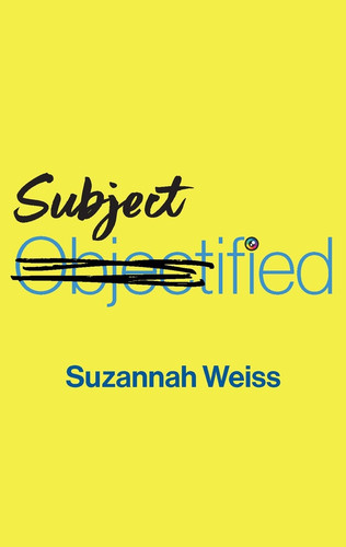 Subjectified: Becoming a Sexual Subject book cover by Suzannah Weiss