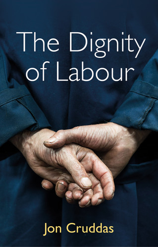 The Dignity of Labour book cover by Jon Cruddas