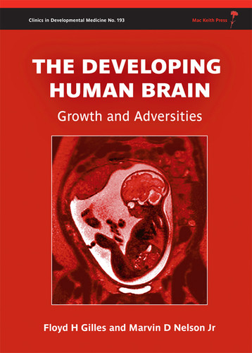 The Developing Human Brain: Growth and Adversities (Clinics in Developmental Medicine) book cover by Floyd Harry Gilles, Marvin D. Nelson