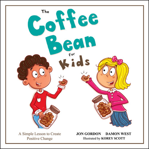 The Coffee Bean for Kids: A Simple Lesson to Create Positive Change (Jon Gordon) book cover by Jon Gordon, Damon West