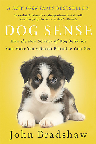 Dog Sense: How the New Science of Dog Behavior Can Make You A Better Friend to Your Pet book cover by John Bradshaw