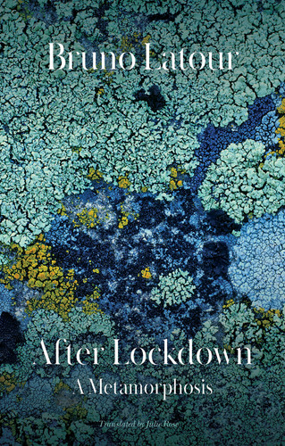 After Lockdown: A Metamorphosis book cover by Bruno Latour