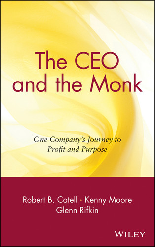 The CEO and the Monk: One Company's Journey to Profit and Purpose book cover by Robert B. Catell, Kenny Moore, Glenn Rifkin