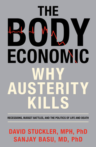 The Body Economic: Why Austerity Kills book cover by David Stuckler, Sanjay Basu