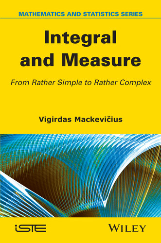 Integral and Measure: From Rather Simple to Rather Complex book cover by Vigirdas Mackevicius
