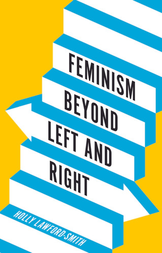 Feminism Beyond Left and Right book cover by Holly Lawford-Smith