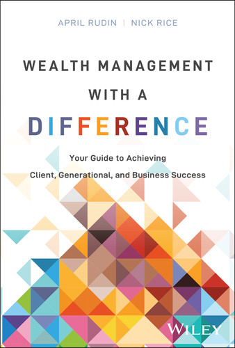Wealth Management With a Difference: Your Guide to Achieving Client, Generational, and Business Success book cover by April Rudin, Nick Rice