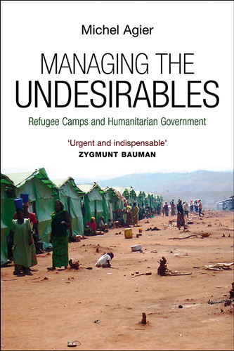 Managing the Undesirables book cover by Michel Agier