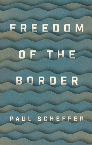 Freedom of the Border book cover by Paul Scheffer