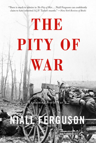 The Pity of War: Explaining World War I book cover by Niall Ferguson