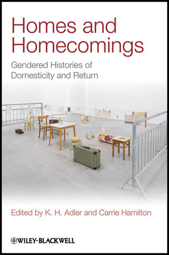 Homes and Homecomings: Gendered Histories of Domesticity and Return (Gender and History Special Issues) book cover by 