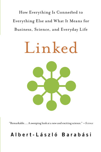 Linked: How Everything Is Connected to Everything Else and What It Means for Business, Science, and Everyday Life book cover by Albert-László Barabási