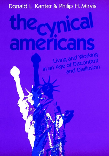 The Cynical Americans: Living and Working in an Age of Discontent and Disillusion book cover by Donald L. Kanter, Philip H. Mirvis