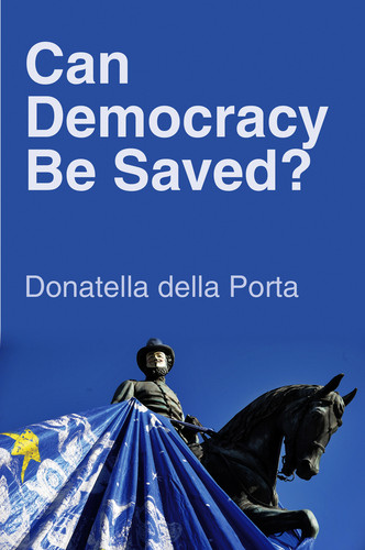 Can Democracy Be Saved?: Participation, Deliberation and Social Movements book cover by Donatella della Porta