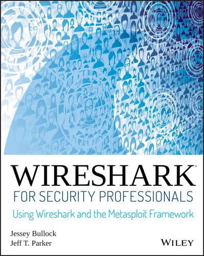 Wireshark for Security Professionals: Using Wireshark and the Metasploit Framework book cover by Jessey Bullock, Jeff T. Parker