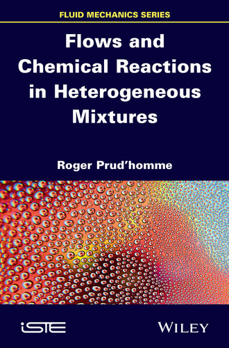 Flows and Chemical Reactions in Heterogeneous Mixtures book cover by Roger Prud'homme