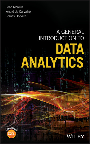 A General Introduction to Data Analytics book cover by João Moreira, Andre Carvalho, Tomás Horvath