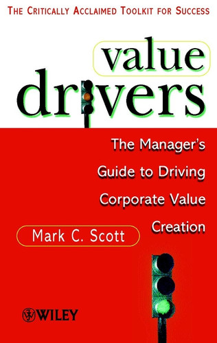 Value Drivers, Mass Market: The Manager's Guide for Driving Corporate Value Creation book cover by Mark C. Scott
