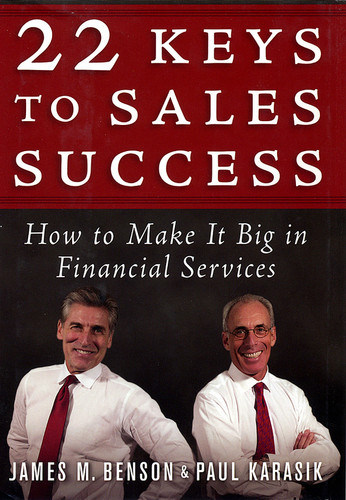 22 Keys to Sales Success: How to Make It Big in Financial Services (Bloomberg) book cover by James M. Benson, Paul Karasik