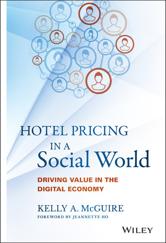 Hotel Pricing in a Social World: Driving Value in the Digital Economy (Wiley and SAS Business Series) book cover by Kelly A. McGuire