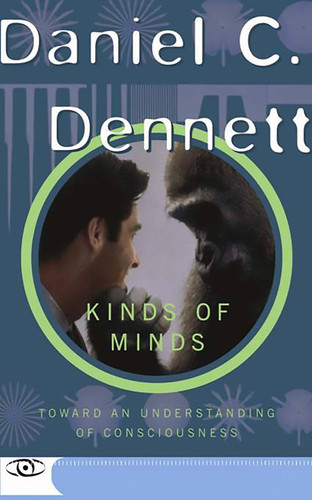 Kinds Of Minds: Toward An Understanding Of Consciousness book cover by Daniel C. Dennett
